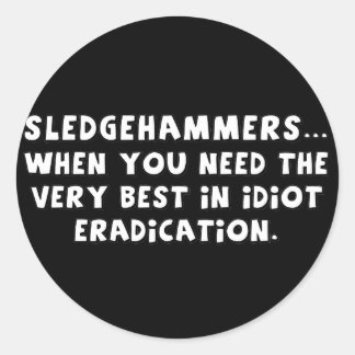 Where's my sledgehammer (sq) classic round sticker