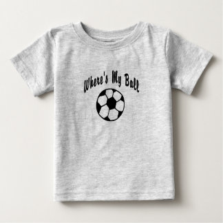 Where's My Soccer Ball? Baby T-Shirt