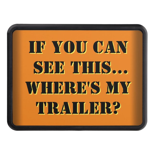 WHERE'S MY TRAILER Funny Hitch Cover (Front)
