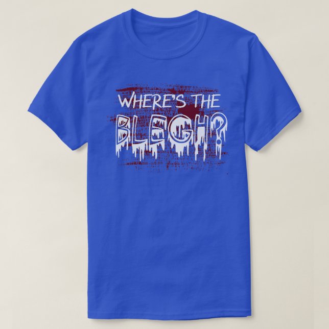 Where's The Blegh - Metal Music  T-Shirt (Design Front)