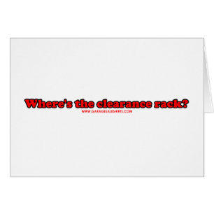 Wheres The Clearance Rack T Cards