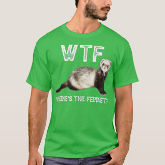 Wheres The Ferret Animal Lover Funny Cute Ferret T-Shirt
