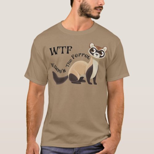 Wheres The Ferret Pet ferret for sale near me male T_Shirt