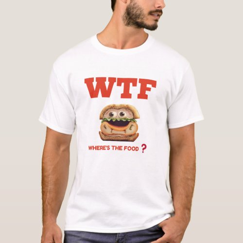 Wheres The Food funny T_Shirt Mens