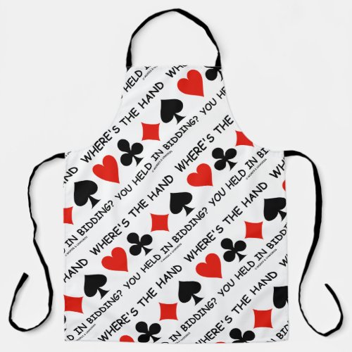 Wheres The Hand You Held In Bidding Bridge Game Apron