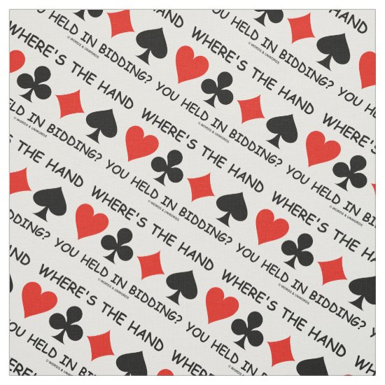 Where's The Hand You Held In Bidding? Bridge Game Fabric
