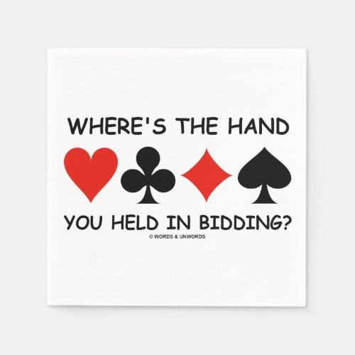 Wheres The Hand You Held In Bidding Bridge Game Napkins