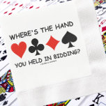 Where's The Hand You Held In Bidding? Bridge Game Napkins