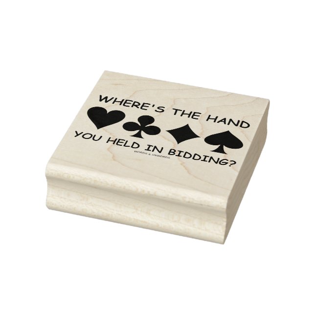 Where's The Hand You Held In Bidding? Bridge Game Rubber Stamp (Stamp)