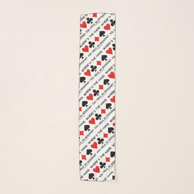 Where's The Hand You Held In Bidding? Bridge Game Scarf (Front)