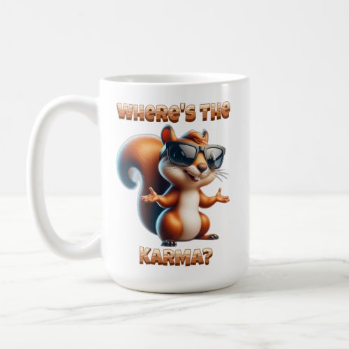 Wheres the Karma Funny Squirrel in Shades Coffee Mug