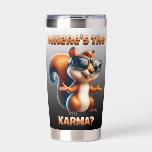 Wheres the Karma Funny Squirrel in Shades Insulated Tumbler