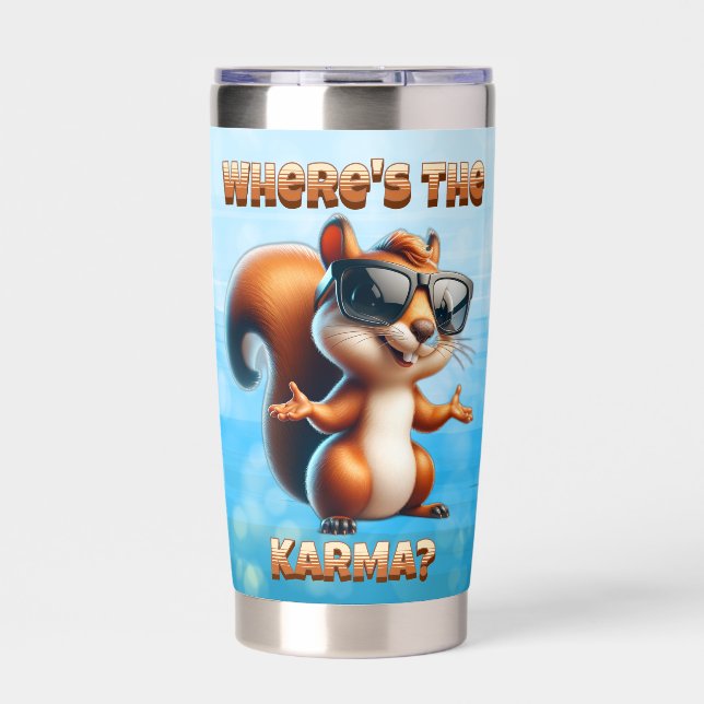 Where's the Karma Funny Squirrel in Shades Insulated Tumbler (Front)
