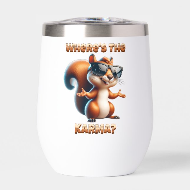 Where's the Karma Funny Squirrel in Shades Thermal Wine Tumbler (Front)