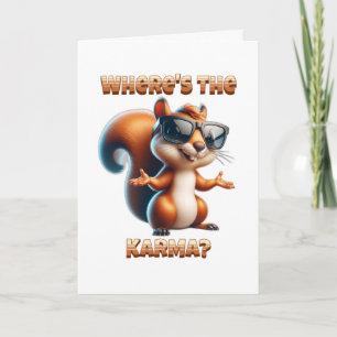 Where's the Karma? The World is Nuts Squirrel Card