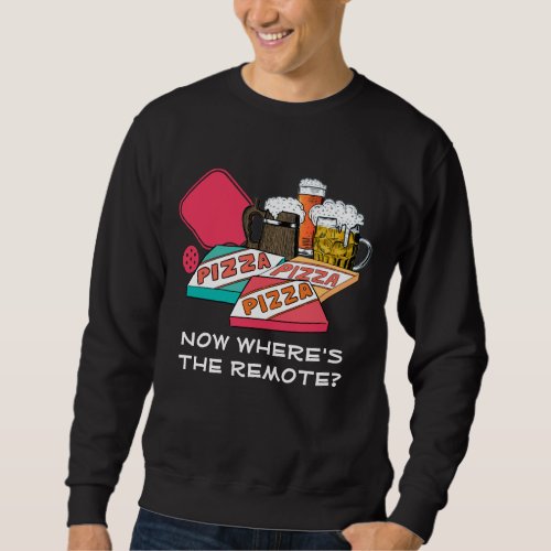 WHERES THE REMOTE  Beer Pizza PICKLEBALL Sweatshirt