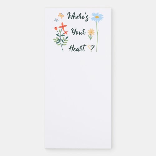Wheres Your Heart Magnetic Notepad