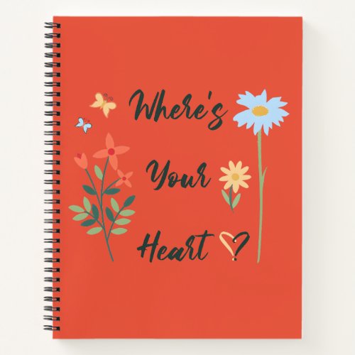 Wheres Your Heart Notebook
