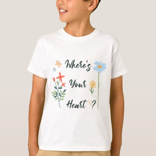 Wheres Your Heart T_Shirt