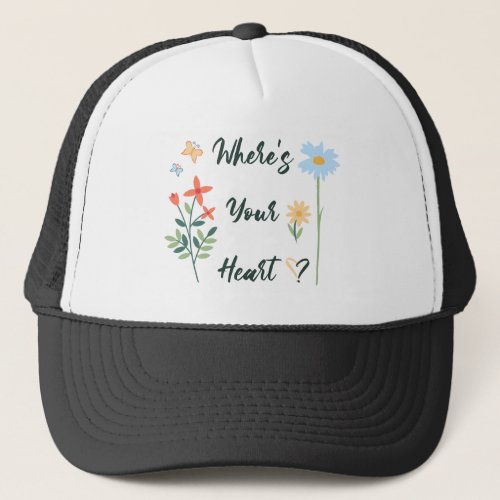 Wheres Your Heart Trucker Hat