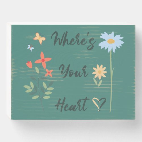 Wheres Your Heart Wooden Box Sign