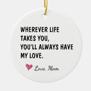 Wherever Life Takes You Daughter Gift Ceramic Ornament