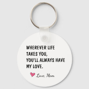Wherever Life Takes You Daughter Gift Keychain