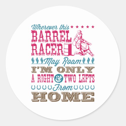 Wherever This Barrel Racer May Roam Barrel Racing Classic Round Sticker