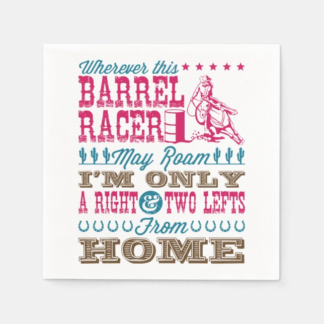 Wherever This Barrel Racer May Roam Barrel Racing Napkins (Front)
