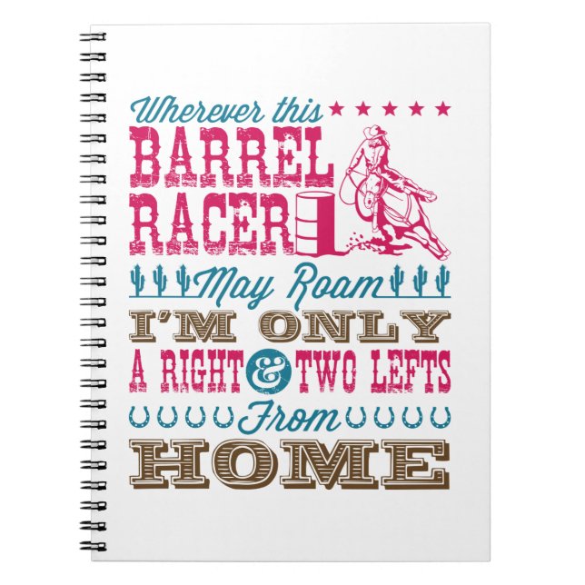 Wherever This Barrel Racer May Roam Barrel Racing Notebook (Front)