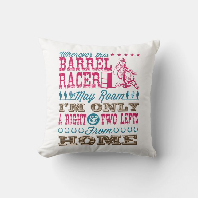 Wherever This Barrel Racer May Roam Barrel Racing Throw Pillow (Front)