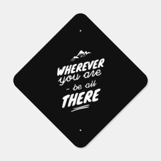 Wherever you are be all there inspirational funny metal sign