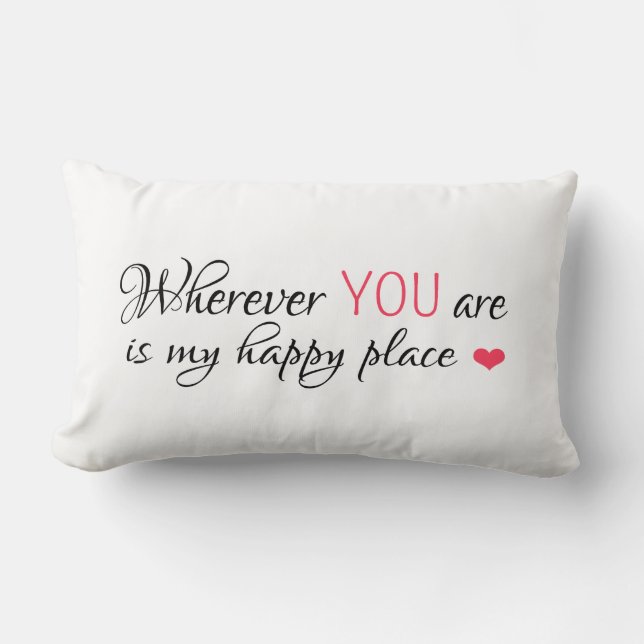 Wherever YOU are is my happy place Lumbar Pillow (Front)