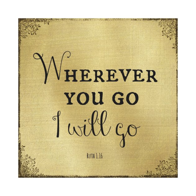 Wherever You Go, I Will Go Bible Verse Canvas Print | Zazzle