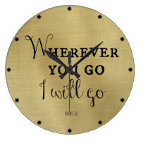 Wherever you go, I will go Bible Verse Large Clock