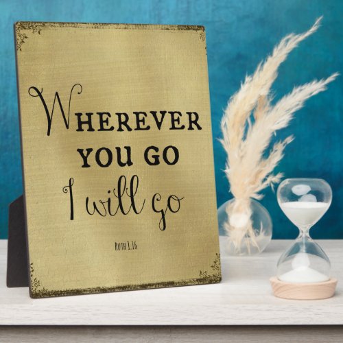 Wherever you go I will go Bible Verse Plaque