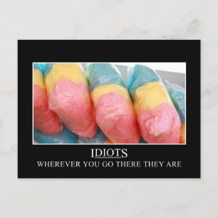 Wherever you go the idiots will follow postcard