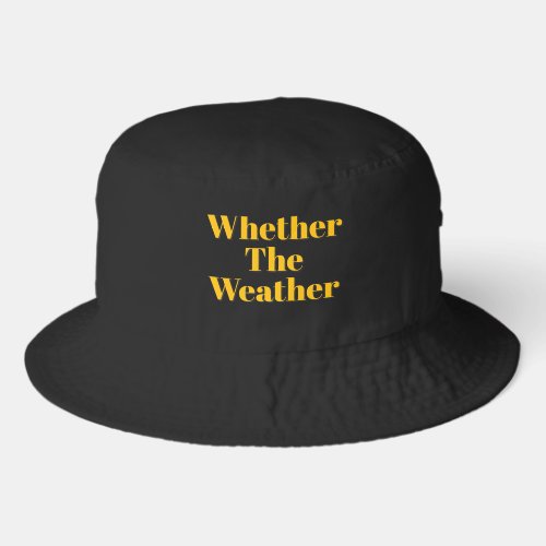 Whether The Weather Bucket Hat