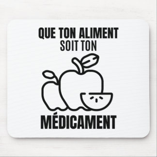 WHETHER YOUR FOOD IS YOUR MEDICATION, SAIL MOUSE PAD