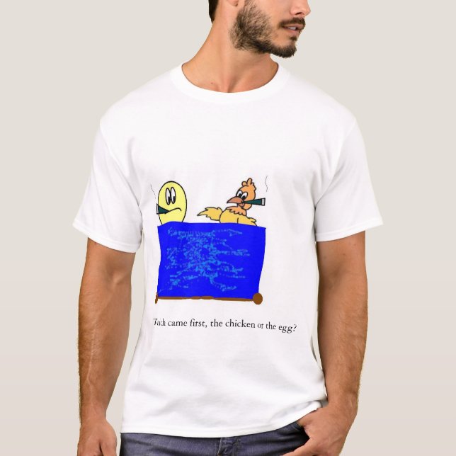 which came first the chicken or the egg T-Shirt (Front)