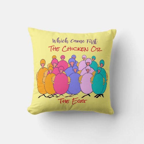 Which Came First The Chicken or The Egg  Throw Pillow