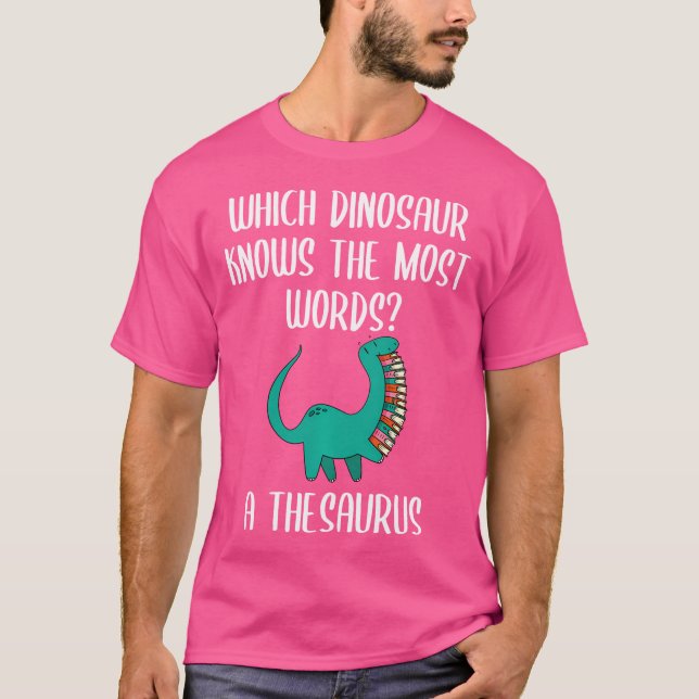 Which Dinosaur Knows The Most Words A Thesaurus Li T-Shirt (Front)