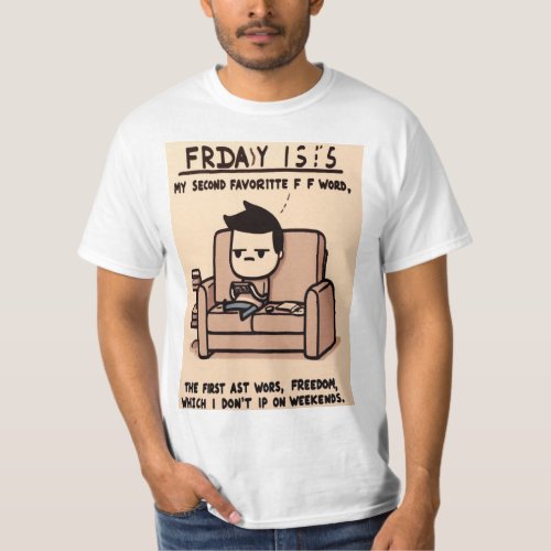 which I dont have on weekends T_Shirt