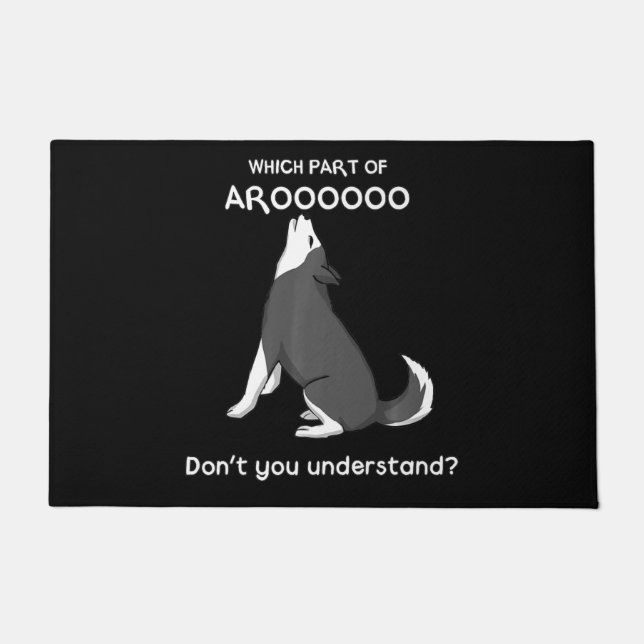 Which Part Of Arooo Don't You Understand Husky Dog Doormat (Front)