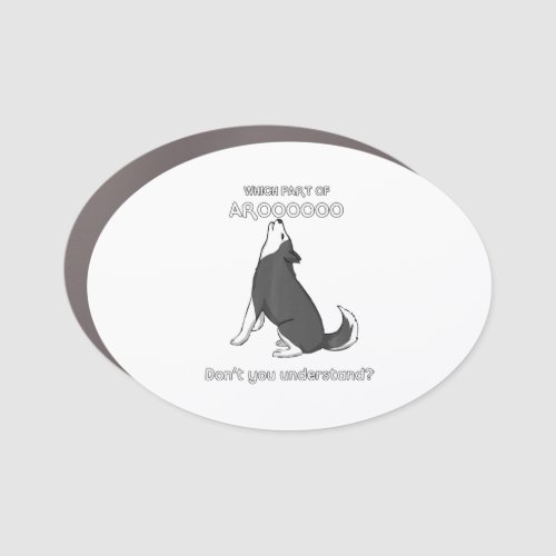 Which Part Of Aroooo Dont You Understand Husky Dog Car Magnet
