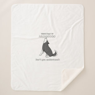 Which Part Of Aroooo Dont You Understand Husky Dog Sherpa Blanket