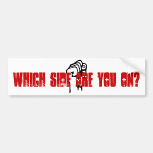 Which Side Are You On? Bumper Sticker