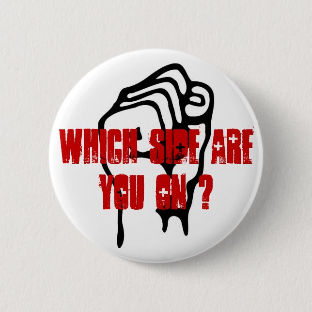 Which Side Are You On? Raised Fist Pinback Button (Front)