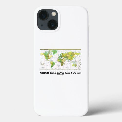 Which Time Zone Are You In World Map iPhone 13 Case