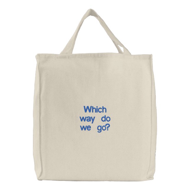 Which way do we go? embroidered tote bag (Front)